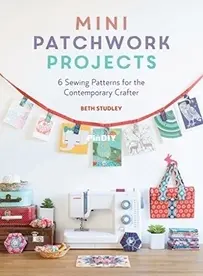 Mini Patchwork Projects by Beth Studley
