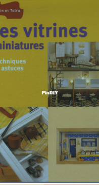 Bordas Editions - Les Vitrines Miniatures. Techniques et astuces - Brigitte Escouflaire - French