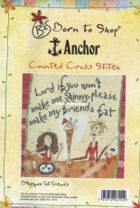 Anchor 85488 Born to Shop - Fat Friends