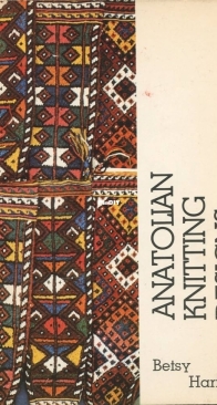 Anatolian Knitting Designs Sivas Stocking Patterns Collected in an Istanbul Shantytown Betsy Harrell