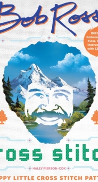 Bob Ross Cross Stitch by Haley Pierson-Cox