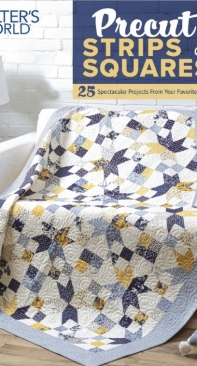 Quilters World - Precut Strips and Squares - Late Spring 2022
