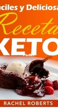 Rachel Roberts - Faciles y Deliciosas Recetas Keto - Easy and Delicious Keto Recipes - Spanish