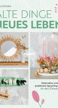 Alte Dinge, Neues Leben by Julika Schlüter / 2024