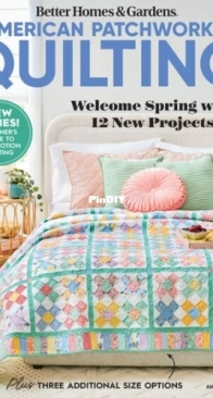 Better Homes and Gardens - American Patchwork and Quilting - Issue 193, April 2025