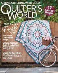 Quilters World - Vol. 47 N. 1 - Spring 2025