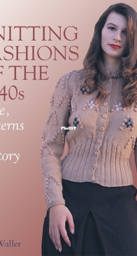 Knitting Fashions of the 1940s by June Waller 2021
