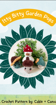 Cable and Canvas - Kate Hensinger - Itty Bitty Garden Pops