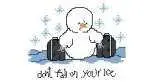 San-Man Originals - Dont Fall On Your Ice by Sandra Dering