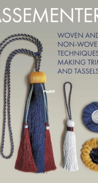 Passementerie: Woven and Non Woven Techniques for Making Trims and Tassels - Jessica Light - 2025