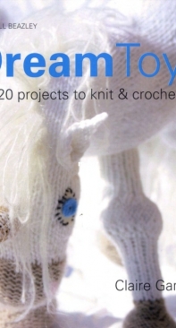 Dream Toys To Knit and Crochet - Claire Garland