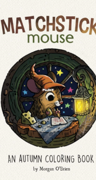 Matchstick Mouse: An Autumn Coloring Book - Morgan OBrien