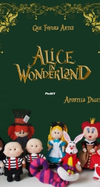 Que Fofura Artes - ELaine Oliveira - Alice in Wonderland - Portuguese