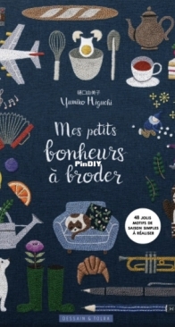 Mes Petits Bonheurs à Broder - Yumiko Higuchi - French