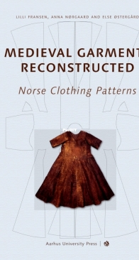Medieval Garments Reconstructed - Lilli Fransen, Anna Norgaard, Else Ostergard