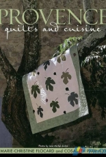 Provence Quilts & Cuisine by  Marie-Christine Flocard  & Cosabeth Parriaud-2002