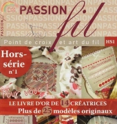 Passion Fil - Hors Serie 1- Livre dor de 14 creatrices