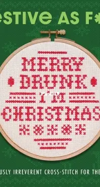 Festive As F*ck - Hilariously Irreverent Cross-Stitch for the Holidays - 2023