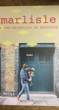 Marlisle: A New Direction in Knitting by Anna Maltz