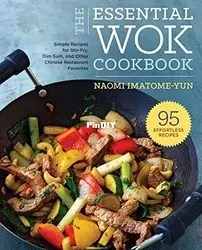 The Essential Wok Cookbook by Naomi Imatome-Yun