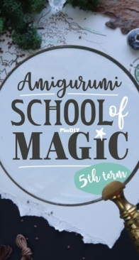 Amigurumi Advent - Amigurumi School of Magic: 5th Term - English
