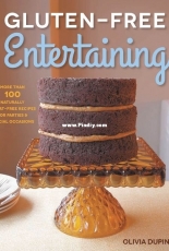 Gluten-Free Entertaining by Olivia Dupin