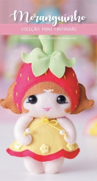 Amanda Andronic- Escola de Artesanato - Mini Fruits Collection - Strawberry - Coleçao Mini Frutinhas - Moranguinho - Portuguese