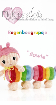 My Krissie Dolls - Kristel Droog - Bowie the Rainbow caterpillar - Regenboogrupsje Bowie - Dutch
