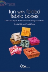 Fun with Folded Fabric Boxes - Crystal Mills and Arnold Tubis