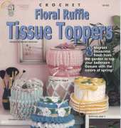 House of White Birches 101167 Crochet Floral Ruffle Tissue Toppers by Rosetta Harshman