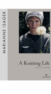 A Knitting Life 1 – Back To Tversted by Marianne Isager