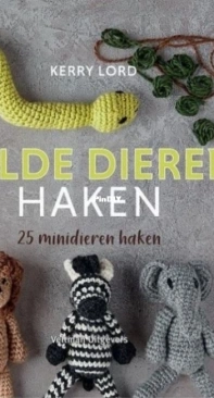 Crochet wild Animals - Wilde Dieren Haken - Kerry Lord - Dutch