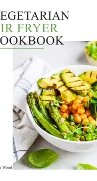 Vegetarian Air Fryer Cookbook -  Olivia Wood