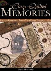 Crazy Quilted Memories-Beautiful Embroidery Brings Your Family Portraits to Lif