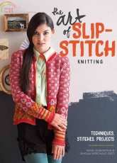 The Art of Slip-Stitch Knitting by Faina Goberstein and Simona Merchant-Dest