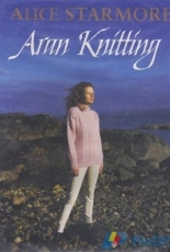 Aran Knitting by Alice Starmore