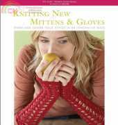 Knitting New Mittens & Gloves by Robin Melanson