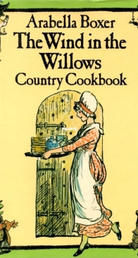 The Wind in the Willows - Country Cookbook - Arabella Boxer - Methuen Publishing Ltd. - 1983