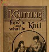 Knitting: how to knit and what to knit by Marie Louise Kerzman (1884)