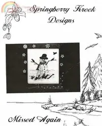 Springberry Kreek Designs - Missed Again