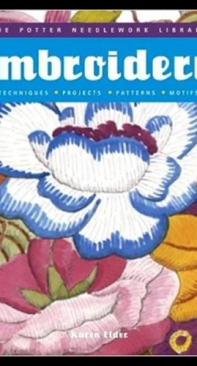 Embroidery - Techniques , Projects , Patterns , Motifs - by Karen Elder