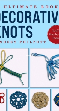 The Ultimate Book of Decorative Knots - Lindsey Philpott