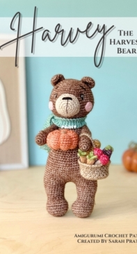 Sarah Dee Crochet - Sarah Prather - Harvey the Harvest Bear