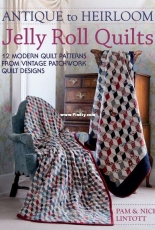 Antique to Heirloom Jelly Roll Quilts by Pam and Nicky Lintott