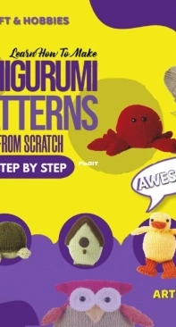 Learn How To Make Amigurumi Patterns From Scratch Step By Step - Chome Publishing - 2021
