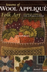 Seasons of Wool Applique Folk Art by Rebekah L Smith