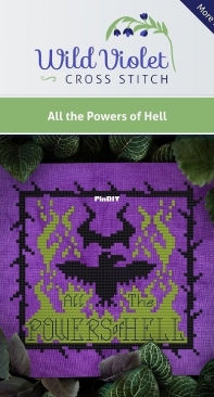 Wild Violet Cross Stitch - All the Powers of Hell PCS + XSD