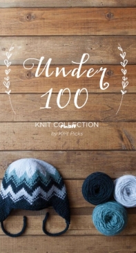 Under 100 Knit Collection by Knit Picks
