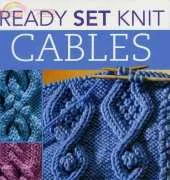 Quarry Books - Ready Set Knit Cables: Learn to Cable with 20 Designs and 10 Projects - Carri Hammett 2007