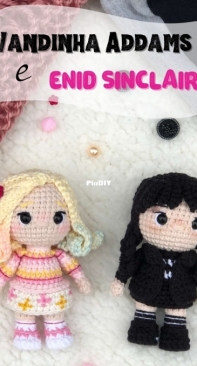 Vocininha Amigurumi - Karolina Alvarenga - Wednesday Addams and Enid Sinclair - Wandinha Addams e Enid Sinclair - Portuguese
